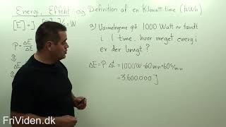 Energi Effekt og definitionen af kilowatt time [upl. by Combes]