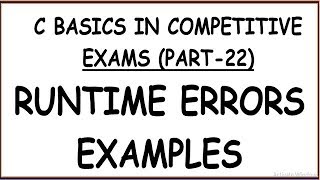 RUN TIME ERRORS WITH EXAMPLE IN C  C BASIC IN COMPETITIVE EXAMS PART 22 [upl. by Asik963]