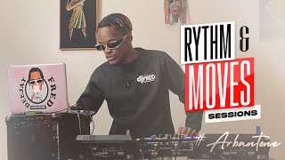 RYTHM amp MOVES SESSIONS 1 ARBANTONE Djfredjnr [upl. by Auhsaj]