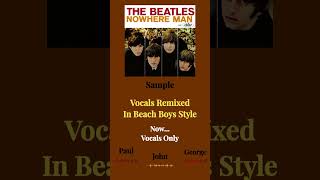 The Beatles quotNowhere Manquot Harmony Vocals Remixed In Beach Boys Style Sample [upl. by Nosna]