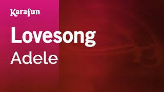 Lovesong  Adele  Karaoke Version  KaraFun [upl. by Arakawa483]