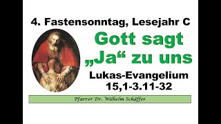 4 Fastensonntag Lesejahr C Predigt „Gott sagt ‚Ja‘ zu uns“ [upl. by Oeramed]