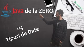 4 Tipuri de date  Curs Java Începători [upl. by Analat]