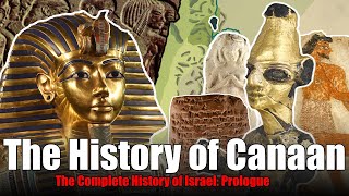 The History of the Canaanites The History of Israel Prologue [upl. by Arber]