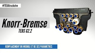 FR  Knorr Bremse TEBS G2 2 module replacement and its parameterization [upl. by Akihsar]