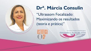 Palestra quotUltrassom Focalizadoquot  Dra Marcia Consulin [upl. by Sievert]