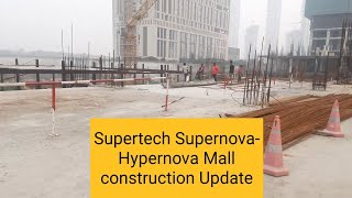 Supertech Supernova Hypernova Mall Construction UpdateCl 8375864323 [upl. by Wilburn]