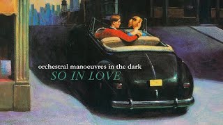 Orchestral Manoeuvres in the Dark — So In Love lyrics [upl. by Aisyla]