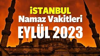 İstanbul Namaz Vakitleri  EYLÜL 2023 [upl. by Barsky]