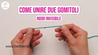 Come unire due gomitoli con un nodo invisibile [upl. by Aerdnac]