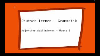 Deutsch lernen  Adjektivdeklination 6  Übungsaufgabe 3 [upl. by Soiritos]