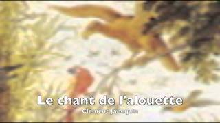 Clément Janequin  Le chant de lalouette [upl. by Dnalor]