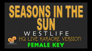 SEASONS IN THE SUN  Westlife FEMALE KEY HQ KARAOKE VERSION [upl. by Rorrys]