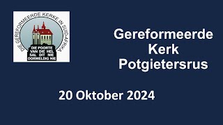 Gereformeerde Kerk Potgietersrus Erediens 20 Oktober 2024 [upl. by Nwavahs72]