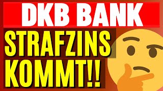 🔥 DKB STRAFZINS KOMMT 👉 DAS IST JETZT ZU TUN 📈 NEGATIVZINSEN VERMEIDEN amp VERMÖGENSSICHERUNG [upl. by Vitkun497]