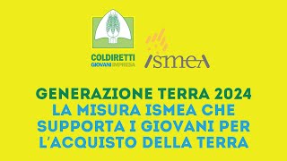 Generazione Terra 2024  tutto quello che cè da sapere della nuova misura ISMEA [upl. by Karyl]