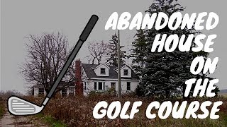 Urbex Abandoned GOLF COURSE House [upl. by Zweig]