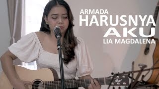 ARMADA  HARUSNYA AKU Cover by Lia Magdalena [upl. by Wini986]