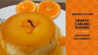 ORANGE CARAMEL PUDDINGDelicious and flavourful Dreams Kitchen [upl. by Tenner]