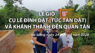 Lễ giỗ cụ LÊ ĐÌNH DẬT tức Tán Dật và khánh thành đền thờ QUAN TÁN tại K5 Hà Lương Hạ Hòa [upl. by Tehcac]