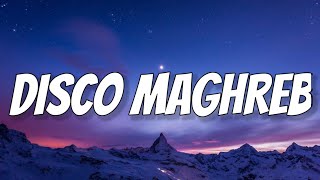 DJ Snake  Disco Maghreb Lyrics [upl. by Curhan]