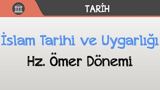 İslam Tarihi ve Uygarlığı  Hz Ömer Dönemi [upl. by Adnana]