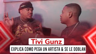 Tivi Gunz  Esplica Como Pega Un Artista Y Sele Doblan TONTON80 Metizo [upl. by Leseil]