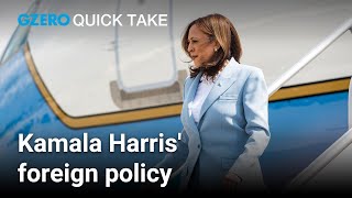 Kamala Harris on foreign policy  Ian Bremmer  Quick Take [upl. by Ianaj]