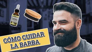 🧔 CÓMO CUIDARSE LA BARBA 💈 4 pasos para tener la BARBA ARREGLADA  Más Que Barbas [upl. by Markiv670]