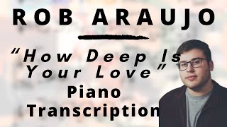 Rob Araujo  How Deep is Your Love Transcription [upl. by Analra911]