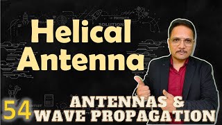 Helical Antenna Basics Structure Ground Planes Modes amp Applications Explained [upl. by Chobot]