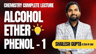 Alcohol Ether and Phenol  1  Shailesh Gupta BTech IITBHU  Chemistry Classroom Lecture [upl. by Drofnil332]