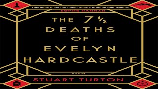 LoinStream 160 The 7 12 Deaths of Evelyn Hardcastle by Stuart Turton Part 6 [upl. by Gensmer]