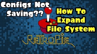 RetroPie Issues  Configs Not Saving How To Expand The Filesystem [upl. by Aikim]