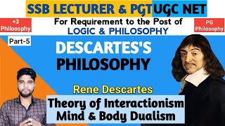 Descartess Philosophy Mind Body Dualism Interactionism SSB PGT Philosophy and Logic [upl. by Ainahtan839]