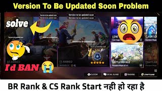 Version To Be Updated Soon Problem Free Fire  Br Rank And CS Rank not starting  OB46 Update FF [upl. by Mohorva248]