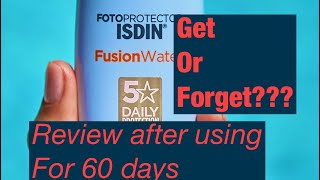 Isdin fusion water sunscreen Review after using for 60 days☀️ [upl. by Chemarin142]