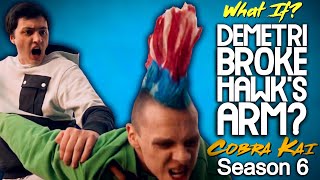 What If Demetri Broke Hawks Arm Cobra Kai Season 6 [upl. by Uaeb]