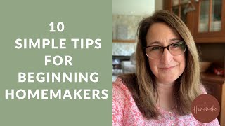 10 Simple Tips for Beginning Homemakers [upl. by Ydennek]