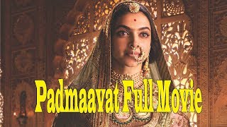 Padmaavat Full Movie  Deepika Padukone  Ranveer Singh  Shahid Kapoor [upl. by Zadack]