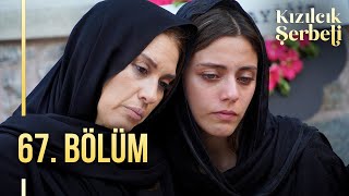 Kızılcık Şerbeti 67 Bölüm showtv [upl. by Massingill]