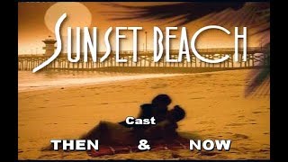 Sunset Beach Cast  Then amp Now [upl. by Singleton]