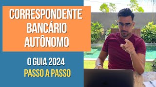 Como ser um CORRESPONDENTE BANCÁRIO AUTÔNOMO em 2024  Guia Completo Aprova [upl. by Scheck]