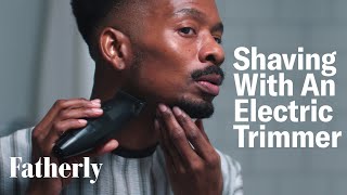 A StepByStep Guide To Shaving With An Electric Beard Trimmer  Fatherly [upl. by Venezia]