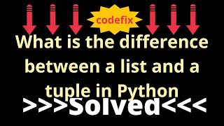 quotPython Lists vs Tuples Understanding the Differencesquot [upl. by Yeldnarb]