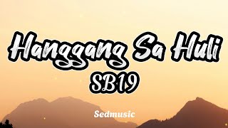 SB19  Hanggang Sa Huli Lyrics [upl. by Eirb]