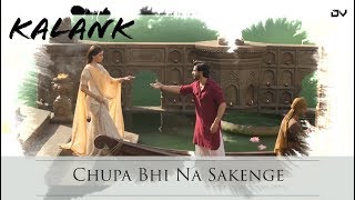 Chupa Bhi Na Sakenge  Lyrics Video  KALANK  Kalank Song [upl. by Newcomb]