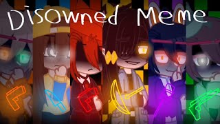 disowned meme  뜰팁  블라인드 흑막들로  meme  Gacha club  collab with Backd [upl. by Aceber]