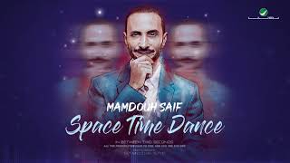 Mamdouh Saif  Space Times Dance  ممدوح سيف  سبيس تايم دانس [upl. by Rogergcam823]