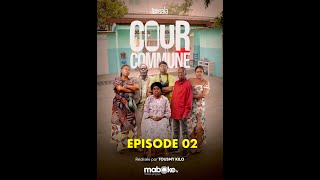 INÉDIT  COUR COMMUNE SAISON 01 EPISODE 02 AVEC LAVA PAPA KOBA SUNDIATA [upl. by Regen]